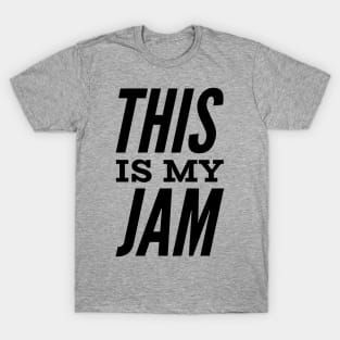 This is My Jam T-Shirt